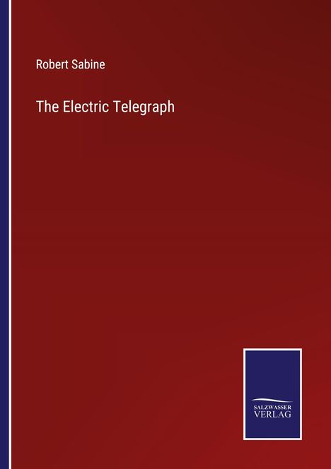 Robert Sabine: The Electric Telegraph, Buch