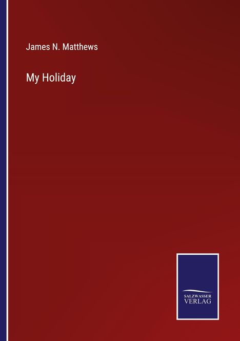 James N. Matthews: My Holiday, Buch
