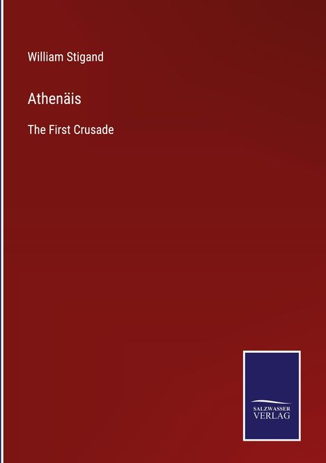 William Stigand: Athenäis, Buch