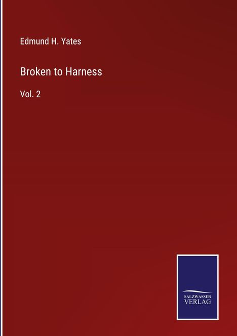 Edmund H. Yates: Broken to Harness, Buch