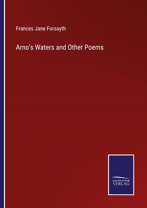 Frances Jane Forsayth: Arno's Waters and Other Poems, Buch