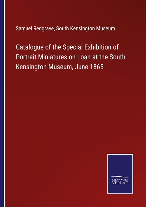 Samuel Redgrave, South Kensington Museum: Katalog der Sonderausstellung von Portraitminiaturen, Juni 1865. Roter Hintergrund. Logo unten.