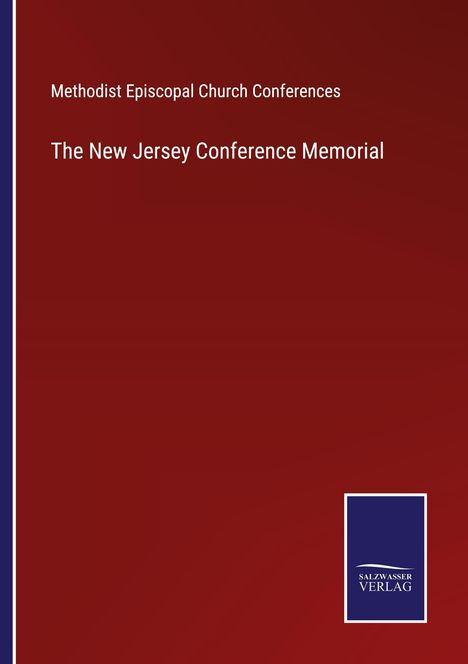 Methodist Episcopal Church Conferences: The New Jersey Conference Memorial, Buch