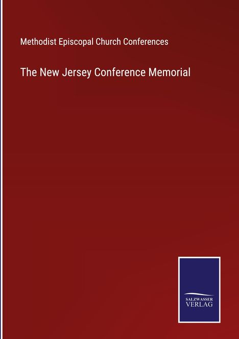 Methodist Episcopal Church Conferences: The New Jersey Conference Memorial, Buch