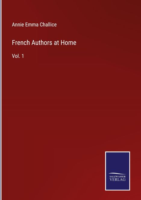 Annie Emma Challice: French Authors at Home, Buch
