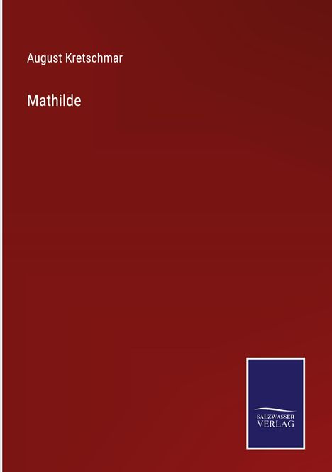 August Kretschmar: Mathilde, Buch