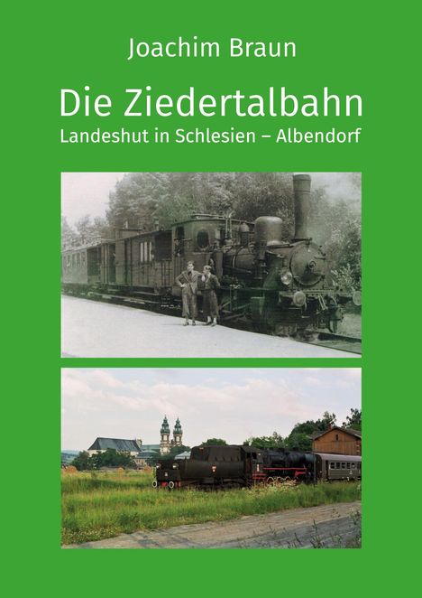 Joachim Braun: Die Ziedertalbahn Landeshut in Schlesien-Albendorf, Buch