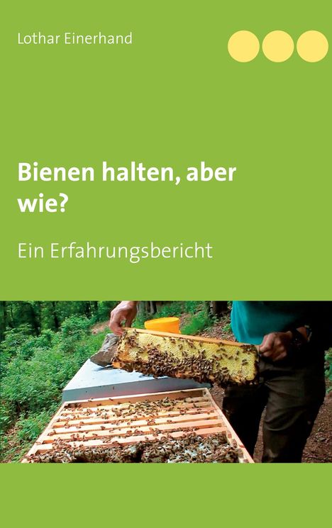 Lothar Einerhand: Bienen halten, aber wie?, Buch
