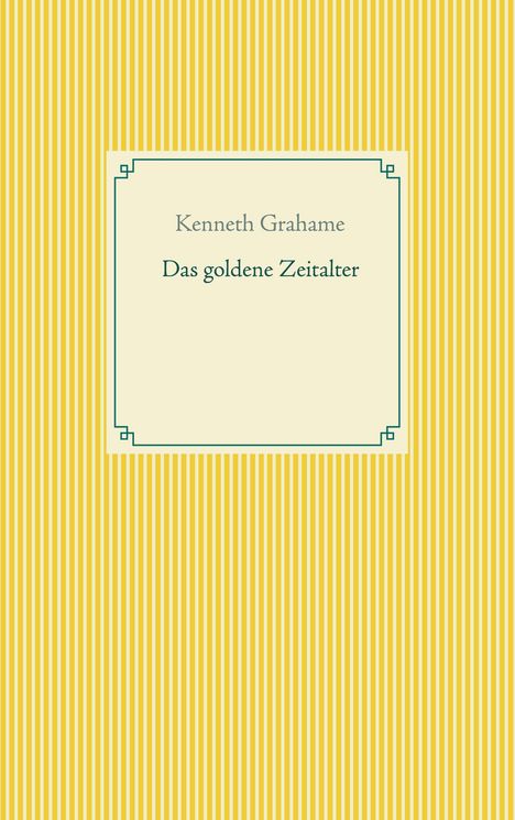 Kenneth Grahame: Das goldene Zeitalter, Buch