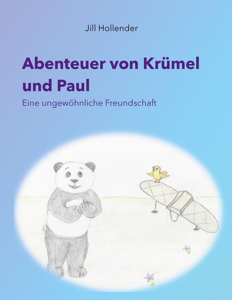 Jill Hollender: Abenteuer von Krümel und Paul, Buch