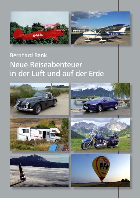Bernhard Bank: Neue Reiseabenteuer in der Luft und auf der Erde, Buch
