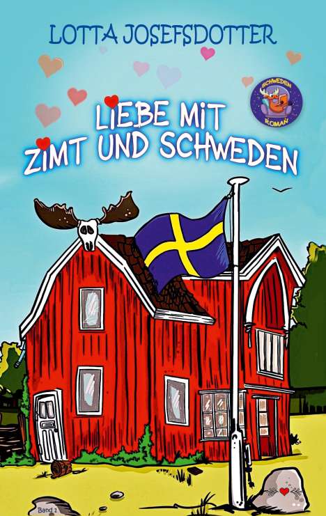 Lotta Josefsdotter: Josefsdotter, L: Liebe mit Zimt und Schweden, Buch