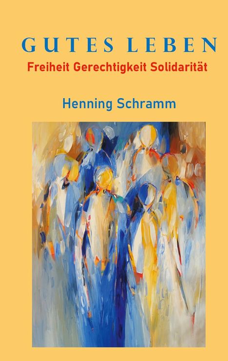 Henning Schramm: Gutes Leben, Buch