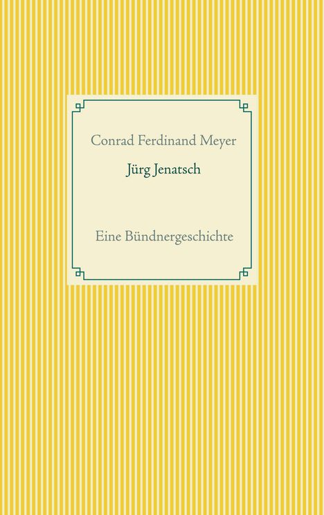 Conrad Ferdinand Meyer: Jürg Jenatsch, Buch