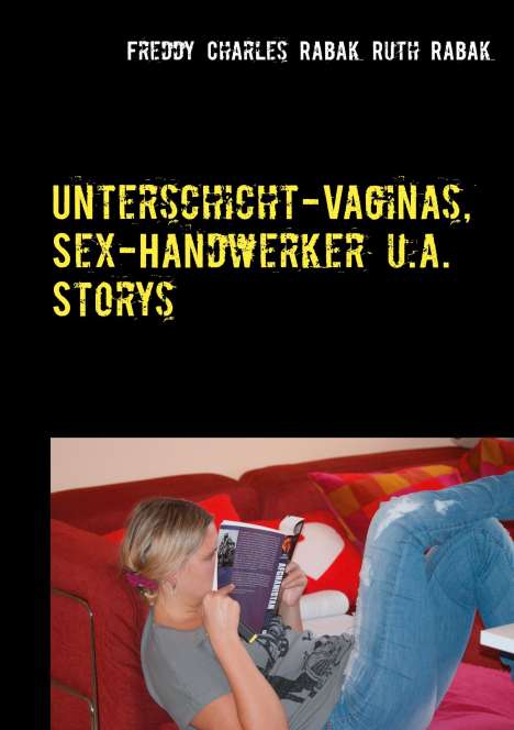 Ruth Rabak: Unterschicht-Vaginas, Sex-Handwerker u.a. Storys, Buch