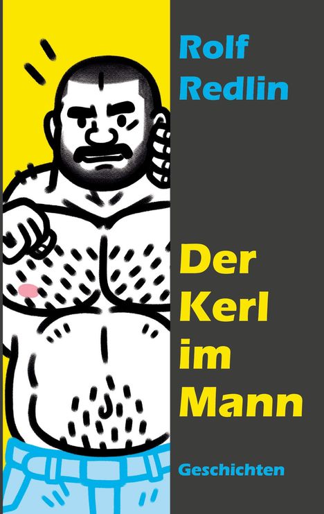 Rolf Redlin: Der Kerl im Mann, Buch