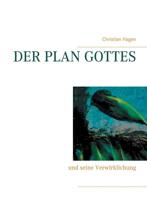 Christian Hagen: Der Plan Gottes, Buch