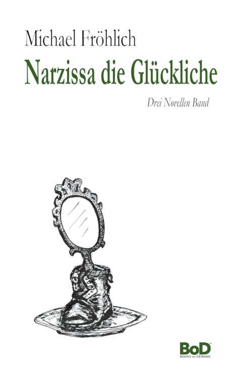 Michael Fröhlich: Narzissa die Glückliche, Buch