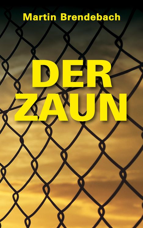 Martin Brendebach: Der Zaun, Buch