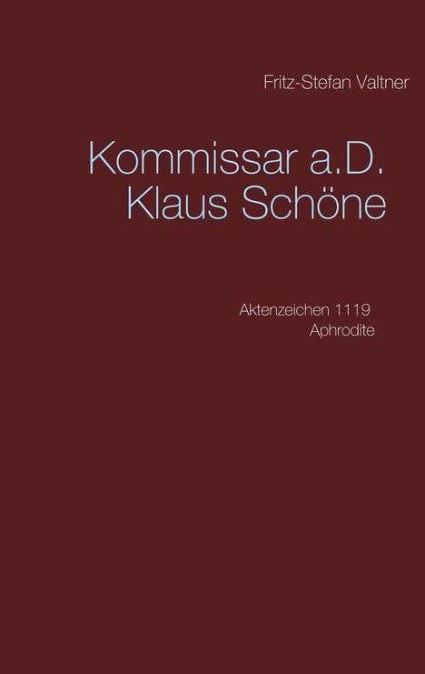 Fritz-Stefan Valtner: Kommissar a.D. Klaus Schöne, Buch