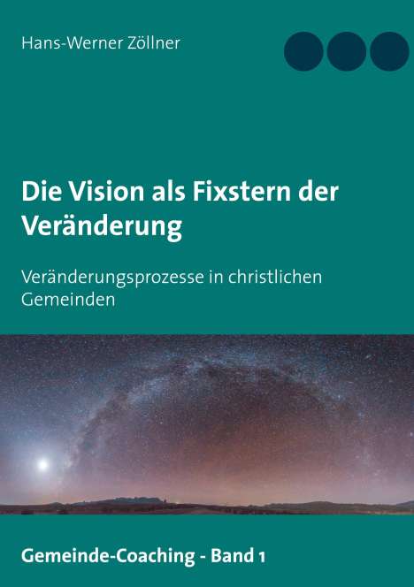 Hans-Werner Zöllner: Die Vision als Fixstern der Veränderung, Buch