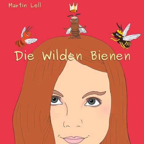 Martin Lell: Die Wilden Bienen, Buch