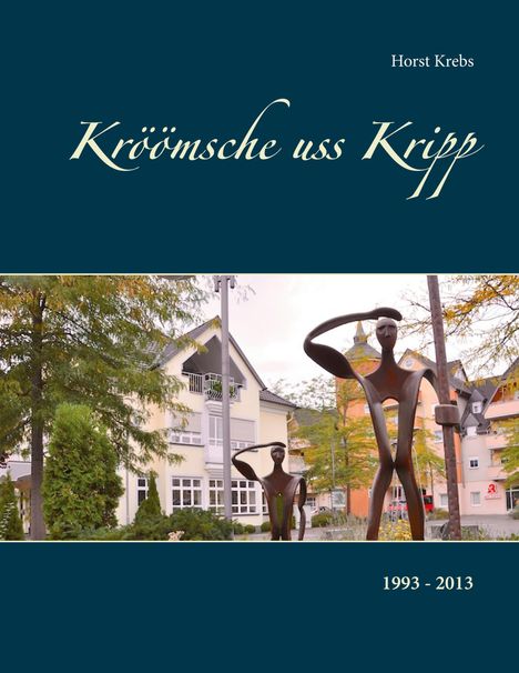 Horst Krebs: Kröömsche uss Kripp, Buch