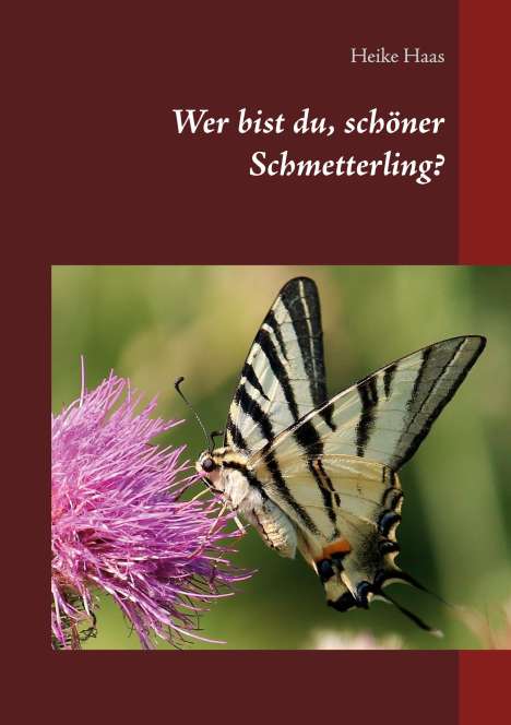 Heike Haas: Wer bist du, schöner Schmetterling?, Buch