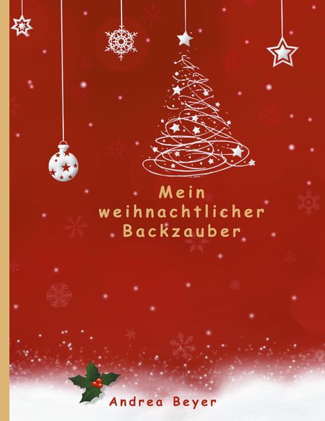 Andrea Beyer: Mein weihnachtlicher Backzauber, Buch