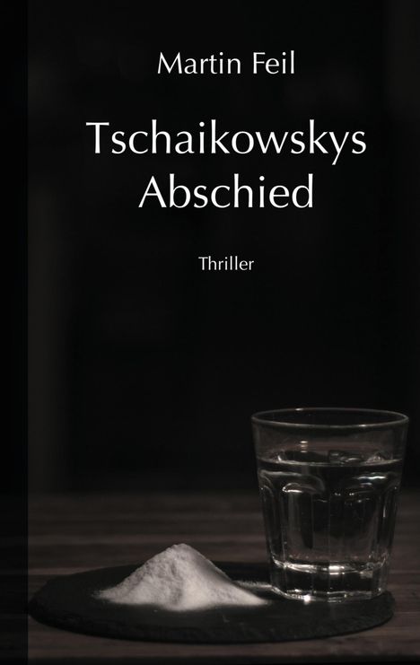 Martin Feil: Feil, M: Tschaikowskys Abschied, Buch