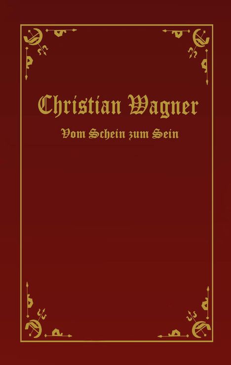 Christian Wagner: Vom Schein zum Sein, Buch