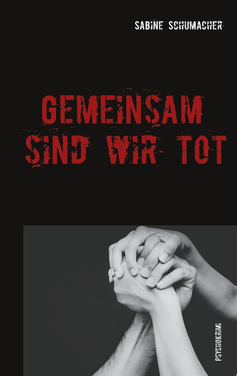 Sabine Schumacher: Gemeinsam sind wir tot, Buch