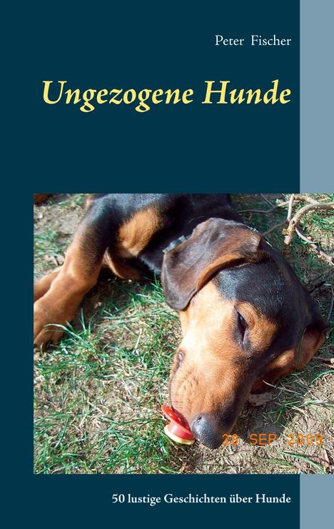 Peter S. Fischer: Ungezogene Hunde, Buch