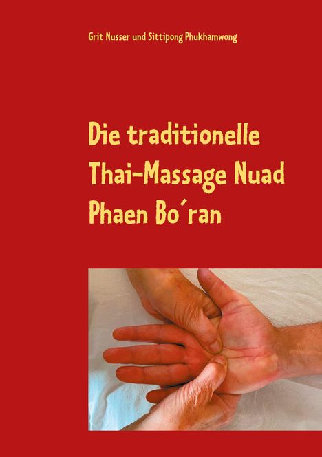 Grit Nusser: Die traditionelle Thai-Massage Nuad Phaen Bo´ran, Buch