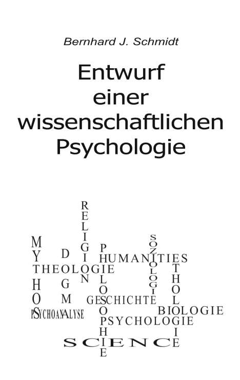 Bernhard J. Schmidt: Entwurf einer wissenschaftlichen Psychologie, Buch
