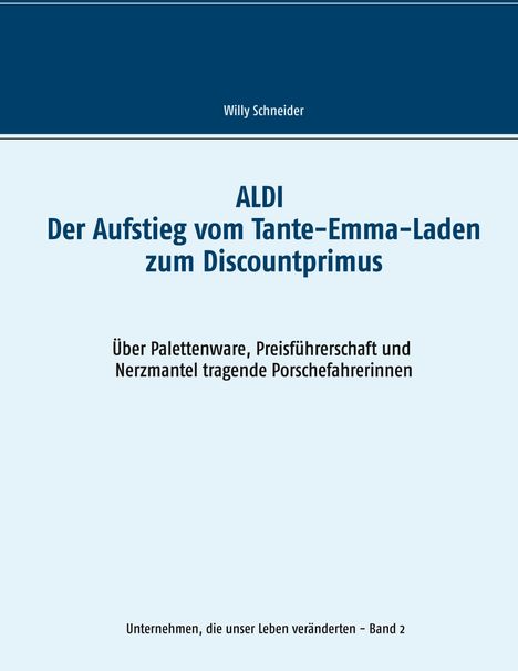 Willy Schneider: ALDI - Der Aufstieg vom Tante-Emma-Laden zum Discountprimus, Buch