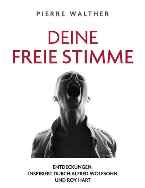 Pierre Walther: Deine freie Stimme, Buch