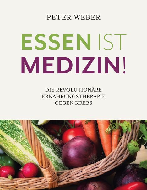 Peter Weber: Essen ist Medizin!, Buch