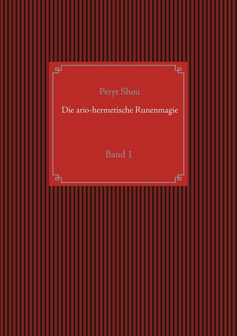 Peryt Shou: Die ario-hermetische Runenmagie, Buch