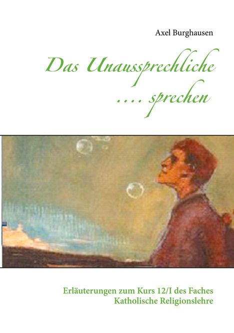 Axel Burghausen: Das Unaussprechliche .... sprechen, Buch