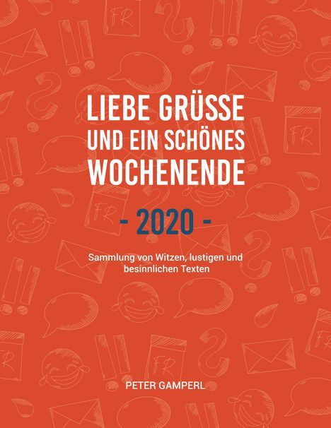 Peter Gamperl: Liebe Grüße und ein schönes Wochenende 2020, Buch