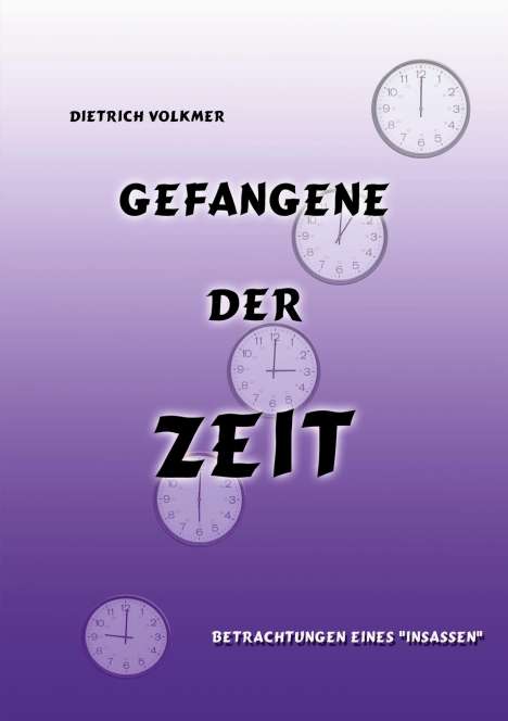 Dietrich Volkmer: Gefangene der Zeit, Buch