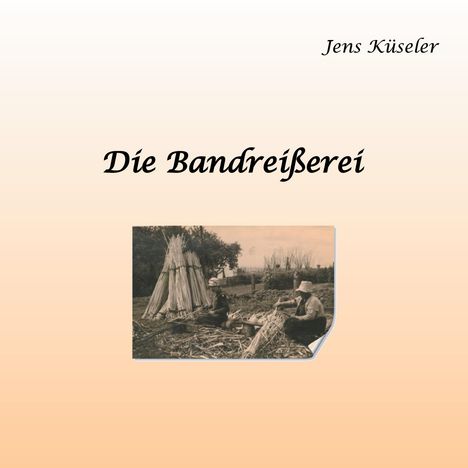 Jens Küseler: Die Bandreißerei, Buch