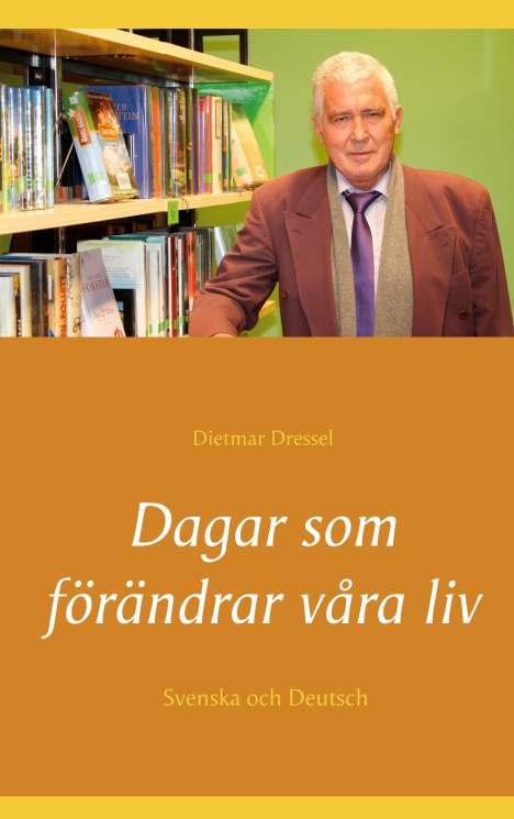 Dietmar Dressel: Dagar som förändrar våra liv, Buch