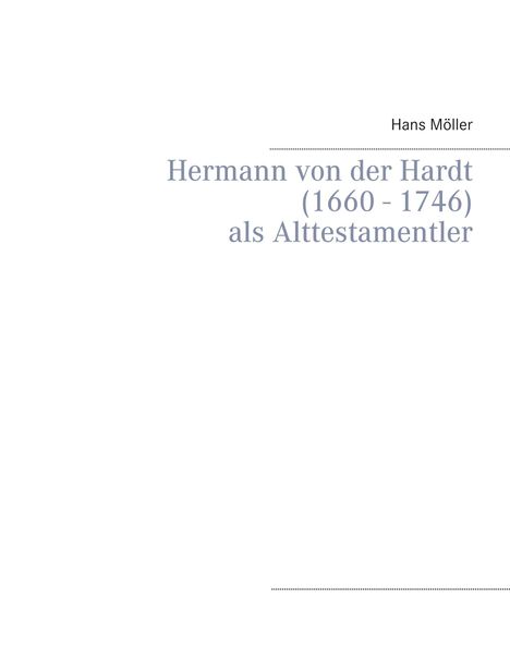Hans Möller: Hermann von der Hardt (1660 - 1746), Buch