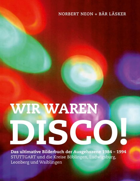 Norbert Neon: Wir waren Disco!, Buch