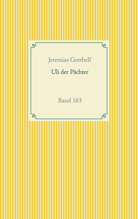 Jeremias Gotthelf: Uli der Pächter, Buch