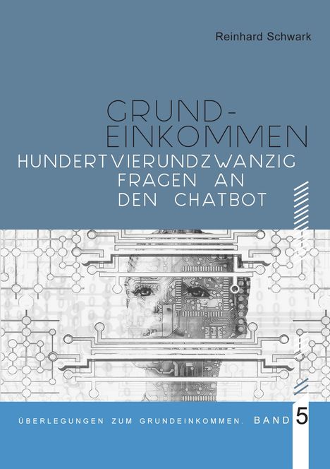 Reinhard Schwark: Hundertvierundzwanzig Fragen zum Bedingungslosen Grundeinkommen, Buch