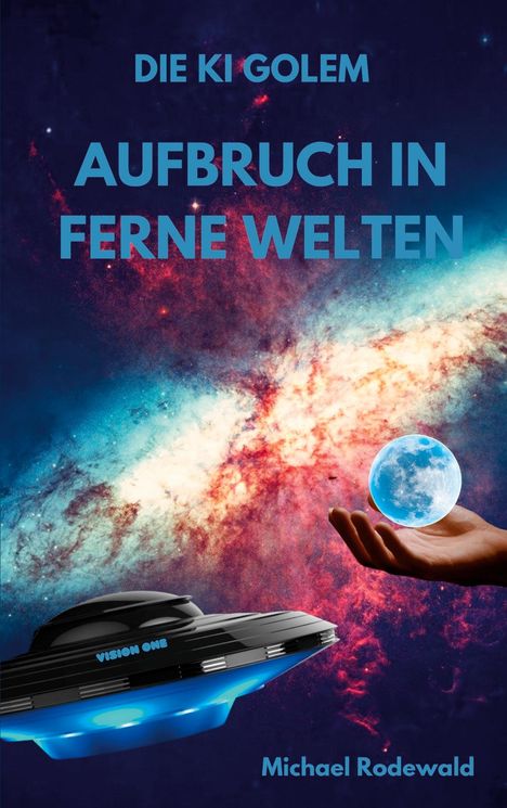 Michael Rodewald: Die KI Golem - Aufbruch in ferne Welten, Buch