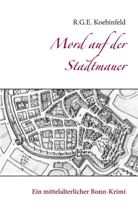 R. G. E. Koebinfeld: Mord auf der Stadtmauer, Buch